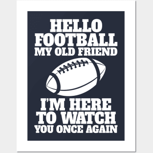 Hello Football My Old Friend Posters and Art